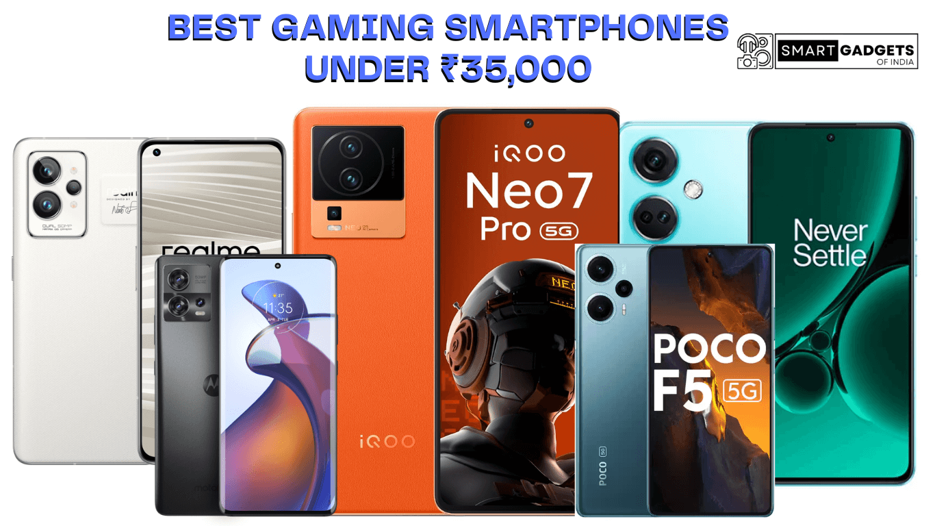 Best Gaming Smartphones Under ₹35,000