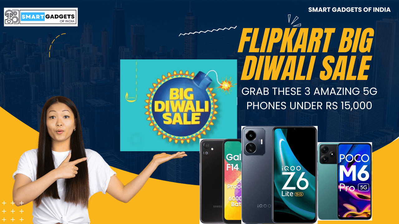 Flipkart Big Diwali Sale: Grab These 3 Amazing 5G Phones Under Rs 15,000