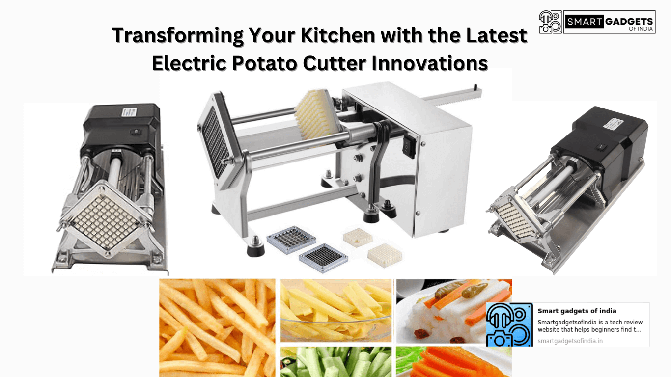 Transforming Your Kitchen with the Latest Electric Potato Cutter Innovations